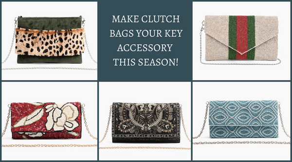 Make Clutch Bags Your Key Accessory This Season!